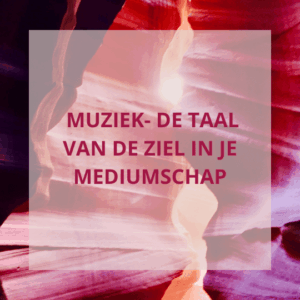 Muziek — de Taal van de Ziel in je Mediumschap